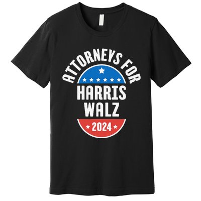 Attorneys For Harris Walz 2024 Premium T-Shirt