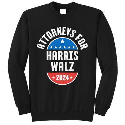 Attorneys For Harris Walz 2024 Tall Sweatshirt