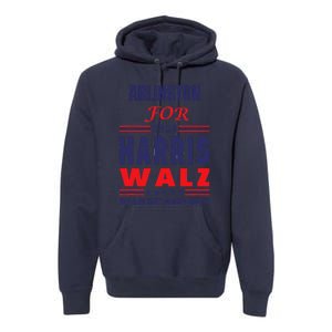 Arlington For Harris Walz We Are Not Going Back Premium Hoodie