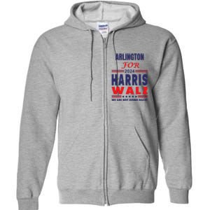 Arlington For Harris Walz We Are Not Going Back Full Zip Hoodie