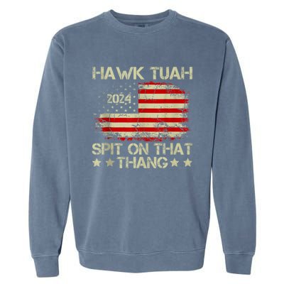 American Flag Hawk Tuah 24 Spit On That Thang Garment-Dyed Sweatshirt