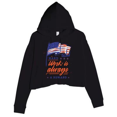 American Flag Hard Work Is Always Reward Labor Day Usa Gift Crop Fleece Hoodie