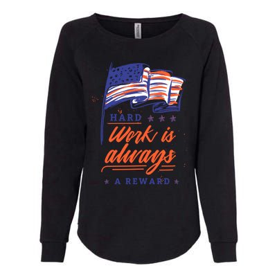 American Flag Hard Work Is Always Reward Labor Day Usa Gift Womens California Wash Sweatshirt