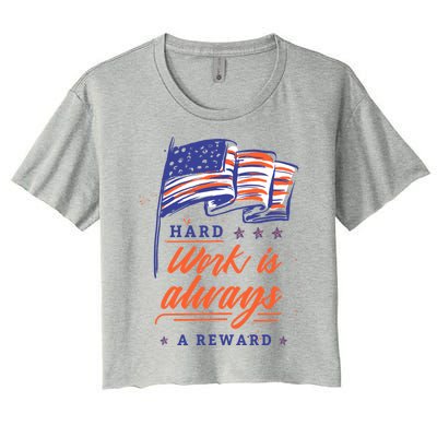 American Flag Hard Work Is Always Reward Labor Day Usa Gift Women's Crop Top Tee