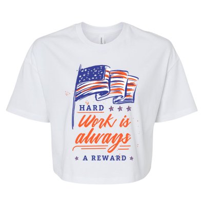 American Flag Hard Work Is Always Reward Labor Day Usa Gift Bella+Canvas Jersey Crop Tee