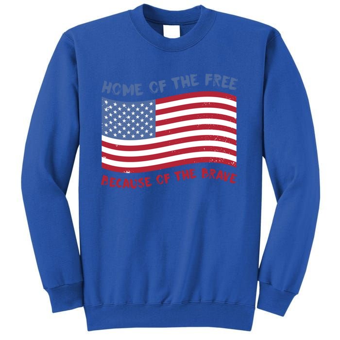 American Flag Home Of The Free Because Of The Brave Cute Gift Tall Sweatshirt