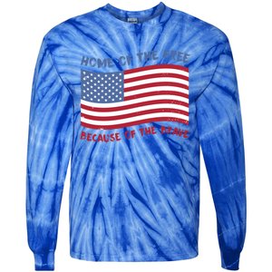 American Flag Home Of The Free Because Of The Brave Cute Gift Tie-Dye Long Sleeve Shirt