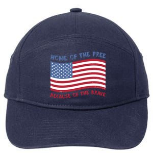 American Flag Home Of The Free Because Of The Brave Cute Gift 7-Panel Snapback Hat