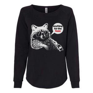 Anything For Huzz Funny Meme Racoon Humorous Sarcastic Joke Womens California Wash Sweatshirt