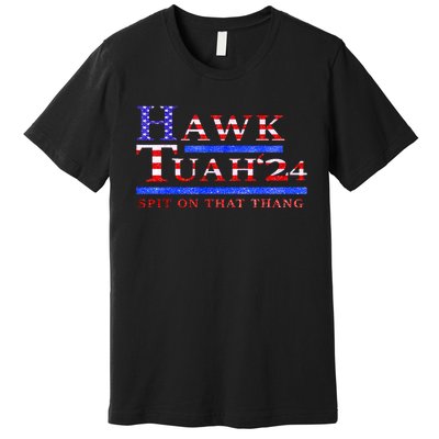 American Flag Hawk Tush Spit On That Thang Parody Gift Premium T-Shirt