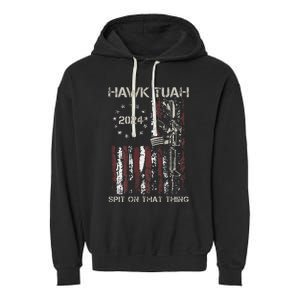 American Flag Hawk Tuah 24 Spit On That Thang Garment-Dyed Fleece Hoodie