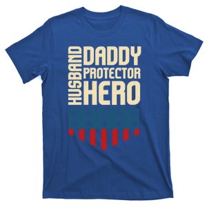 American Flag I Patriotic Husband Daddy Protector Hero Meaningful Gift T-Shirt