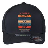 A Father Is Husband Daddy Son Protector Hero Fathers Day Flexfit Unipanel Trucker Cap