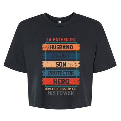 A Father Is Husband Daddy Son Protector Hero Fathers Day Bella+Canvas Jersey Crop Tee