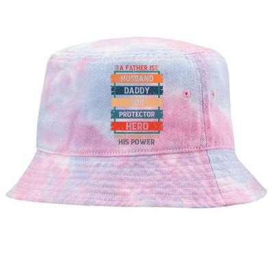 A Father Is Husband Daddy Son Protector Hero Fathers Day Tie-Dyed Bucket Hat