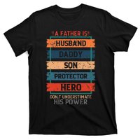 A Father Is Husband Daddy Son Protector Hero Fathers Day T-Shirt