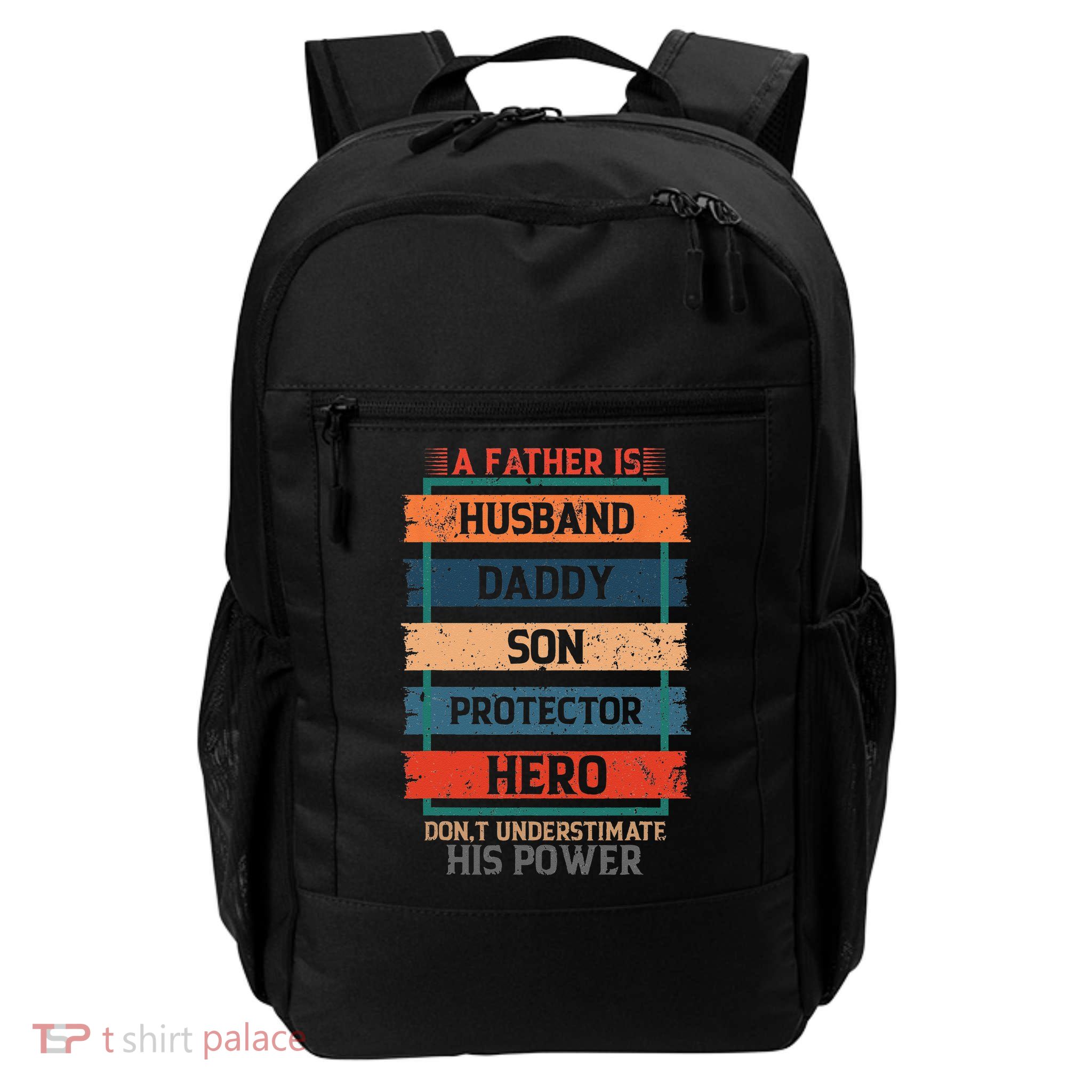 A Father Is Husband Daddy Son Protector Hero Fathers Day Backpack