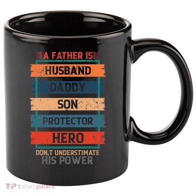 A Father Is Husband Daddy Son Protector Hero Fathers Day 11oz C Handle Ceramic Mug