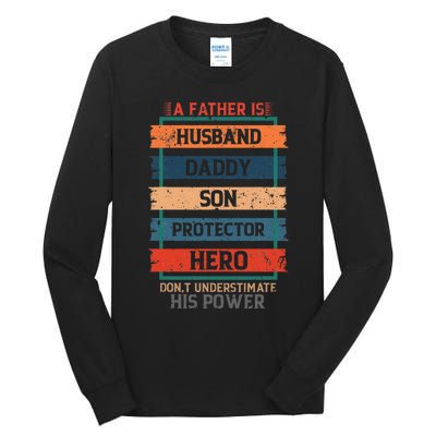 A Father Is Husband Daddy Son Protector Hero Fathers Day Tall Long Sleeve T-Shirt