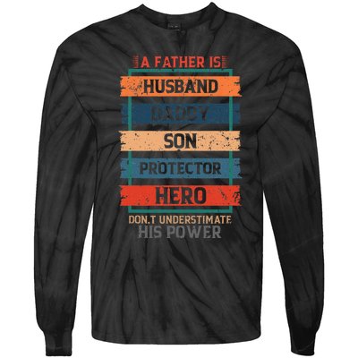 A Father Is Husband Daddy Son Protector Hero Fathers Day Tie-Dye Long Sleeve Shirt