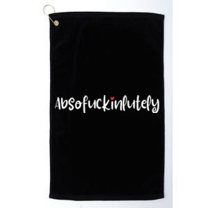 Absofukinlutely Funny Inspirational Positive Oneliners Cool Gift Platinum Collection Golf Towel