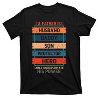 A Father Is Husband Daddy Son Protector Hero Fathers Day T-Shirt