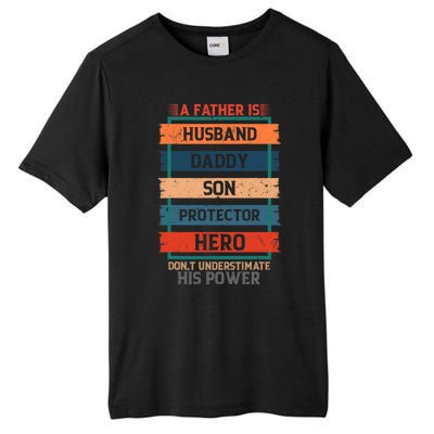 A Father Is Husband Daddy Son Protector Hero Fathers Day Tall Fusion ChromaSoft Performance T-Shirt