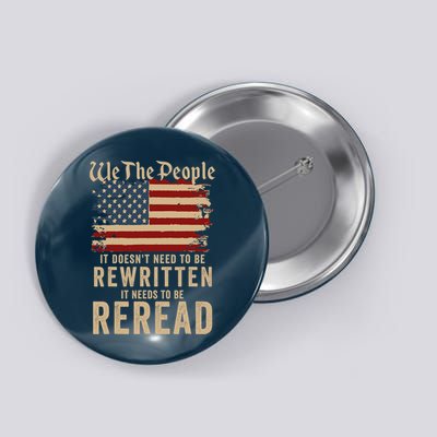 American Flag It Needs To Be Reread We The People Vintage Button
