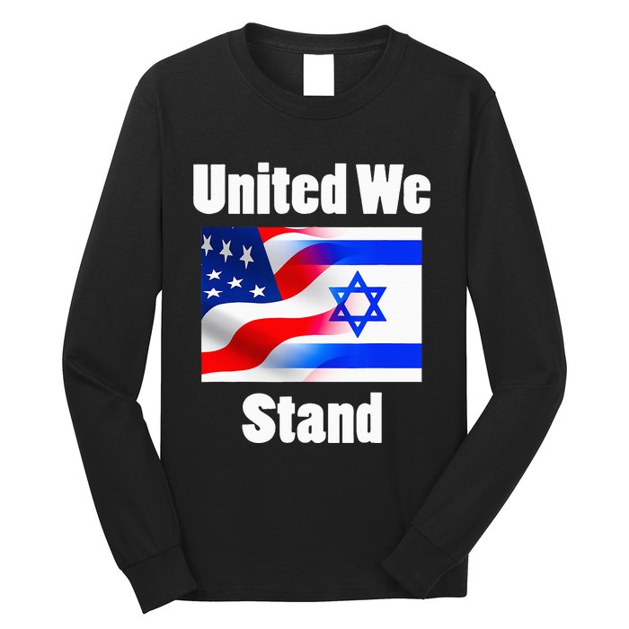 American Flag Israel Flag United We Stand Long Sleeve Shirt