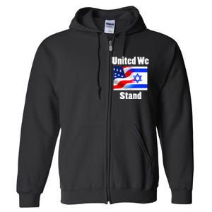 American Flag Israel Flag United We Stand Full Zip Hoodie