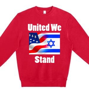 American Flag Israel Flag United We Stand Premium Crewneck Sweatshirt