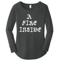 A Fire Inside Women's Perfect Tri Tunic Long Sleeve Shirt