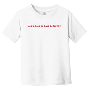 AllS Fair In Love & Poetry Funny Valentines Day Toddler T-Shirt