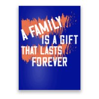 A Family Is A Gift That Lasts Forever Gift Poster