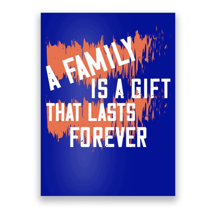 A Family Is A Gift That Lasts Forever Gift Poster