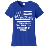 American Flag It Needs To Be Reread We The People Gift Women's T-Shirt