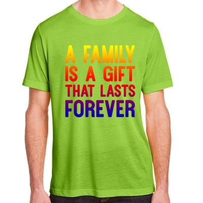 A Family Is A Gift That Lasts Forever Cute Gift Adult ChromaSoft Performance T-Shirt