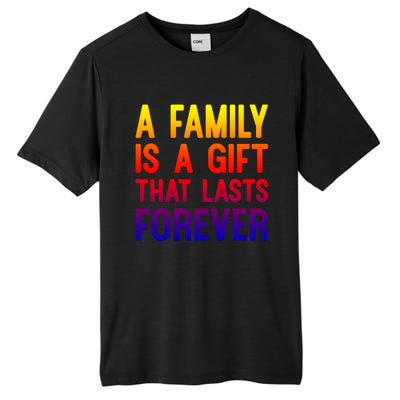 A Family Is A Gift That Lasts Forever Cute Gift Tall Fusion ChromaSoft Performance T-Shirt