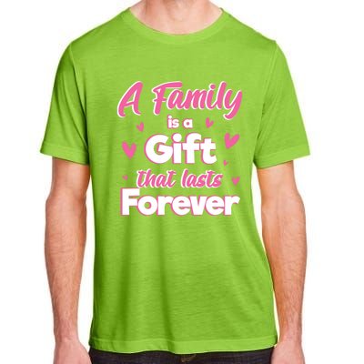 A Family Is A That Last Forever Great Gift Sister Sibling Gift Adult ChromaSoft Performance T-Shirt