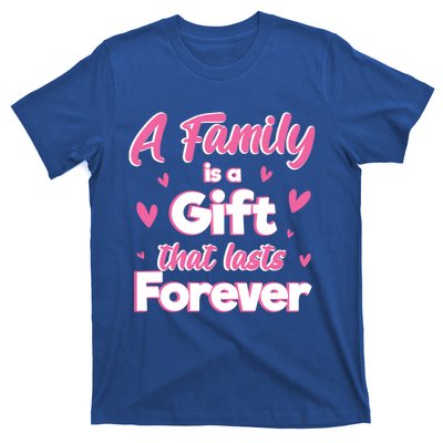 A Family Is A That Last Forever Great Gift Sister Sibling Gift T-Shirt