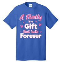 A Family Is A That Last Forever Great Gift Sister Sibling Gift Tall T-Shirt