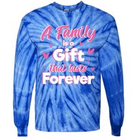 A Family Is A That Last Forever Great Gift Sister Sibling Gift Tie-Dye Long Sleeve Shirt