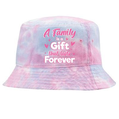 A Family Is A That Last Forever Great Gift Sister Sibling Gift Tie-Dyed Bucket Hat