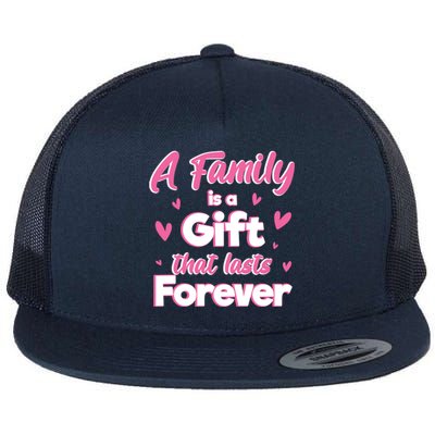 A Family Is A That Last Forever Great Gift Sister Sibling Gift Flat Bill Trucker Hat