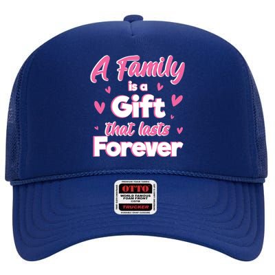 A Family Is A That Last Forever Great Gift Sister Sibling Gift High Crown Mesh Back Trucker Hat