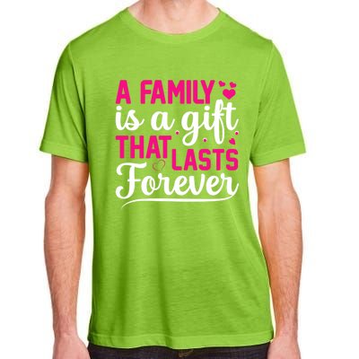 A Family Is A That Last Forever Great Gift Sister Sibling Gift Adult ChromaSoft Performance T-Shirt