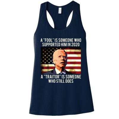 A Fool Is Someone Who Supported Him In 2020 A Traitor Biden Women's Racerback Tank