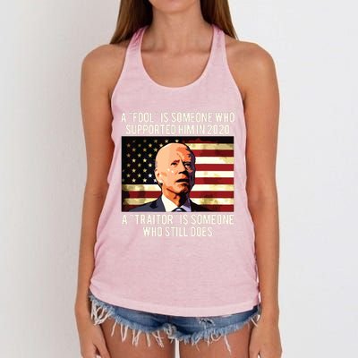 A Fool Is Someone Who Supported Him In 2020 A Traitor Biden Women's Knotted Racerback Tank