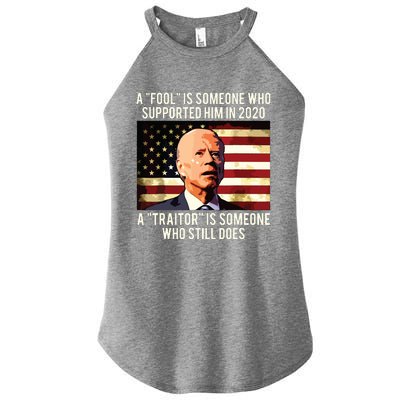 A Fool Is Someone Who Supported Him In 2020 A Traitor Biden Women’s Perfect Tri Rocker Tank