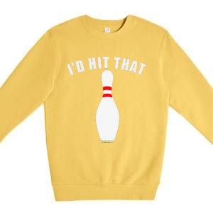 Affordable Funny Id Hit That Novelty Gift Idea Bowling Pin Premium Crewneck Sweatshirt